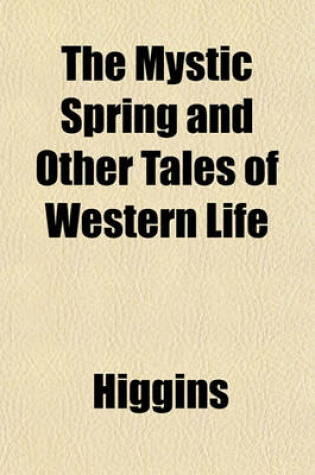 Cover of The Mystic Spring and Other Tales of Western Life