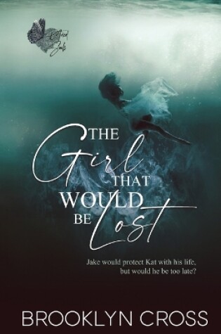 Cover of The Girl That Would Be Lost