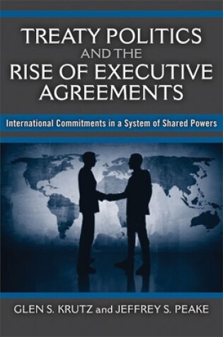 Cover of Treaty Politics and the Rise of Executive Agreements