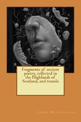 Book cover for Fragments of Ancient Poetry, Collected in the Highlands of Scotland, and Transla