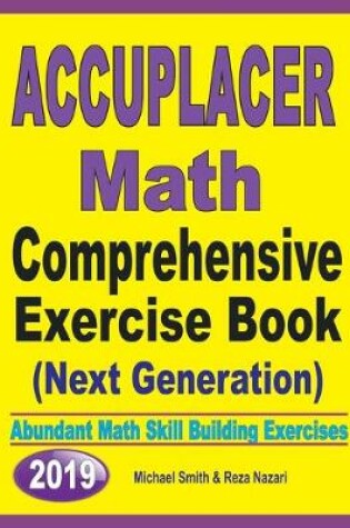 Cover of Accuplacer Math Comprehensive Exercise Book (Next Genaration)