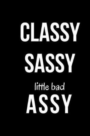 Cover of Classy Sassy Little Bad Assy