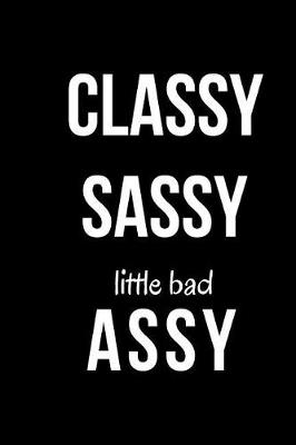 Book cover for Classy Sassy Little Bad Assy