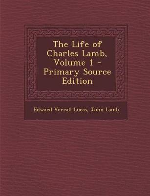 Book cover for The Life of Charles Lamb, Volume 1 - Primary Source Edition