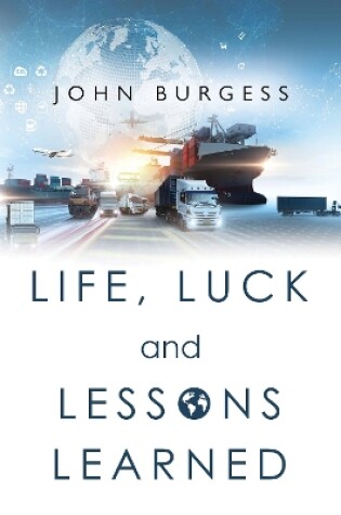 Cover of Life, Luck and Lessons Learned