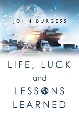 Book cover for Life, Luck and Lessons Learned