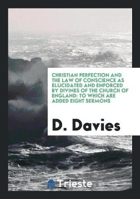 Book cover for Christian Perfection and the Law of Conscience as Elucidated and Enforced by Divines of the Church of England