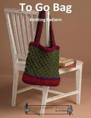 Book cover for To Go Bag - Knitting Pattern