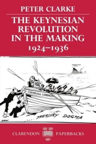 Cover of The Keynesian Revolution in the Making, 1924-1936