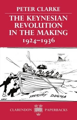 Book cover for The Keynesian Revolution in the Making, 1924-1936