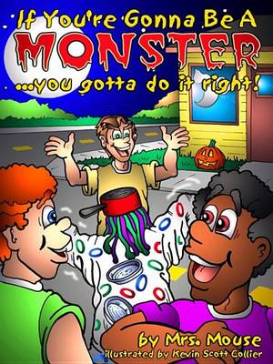 Book cover for If You're Gonna Be a Monster...You Gotta Get It Right!