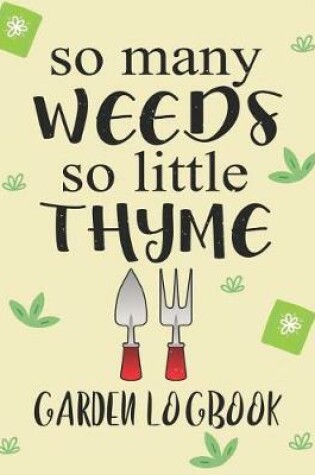 Cover of So Many Weeds So Little Thyme