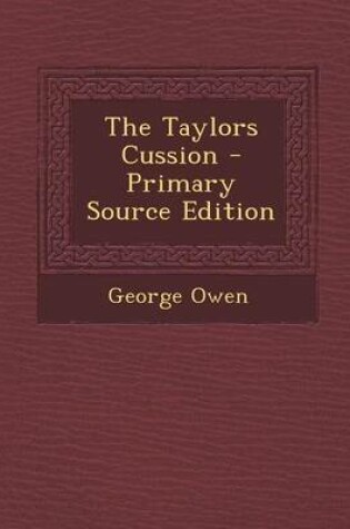 Cover of The Taylors Cussion - Primary Source Edition