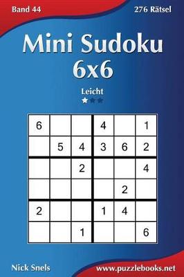 Cover of Mini Sudoku 6x6 - Leicht - Band 44 - 276 Rätsel