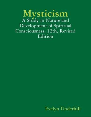 Book cover for Mysticism: A Study in Nature and Development of Spiritual Consciousness, 12th, Revised Edition