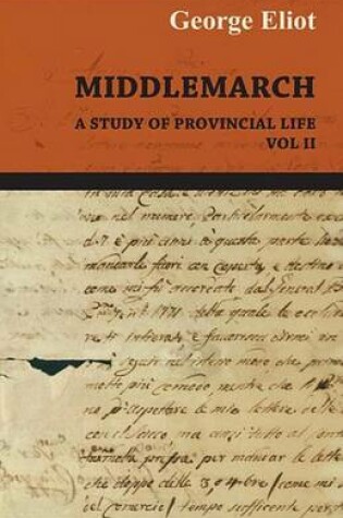 Cover of Middlemarch - A Study of Provincial Life - Vol. II