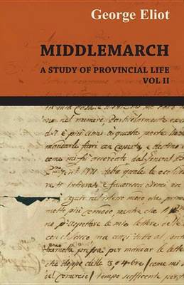 Book cover for Middlemarch - A Study of Provincial Life - Vol. II