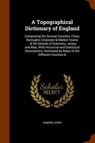 Cover of A Topographical Dictionary of England