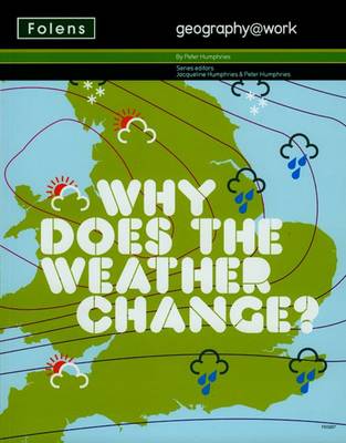 Book cover for Geography@work: (2) Why Does the Weather Change? Student Book