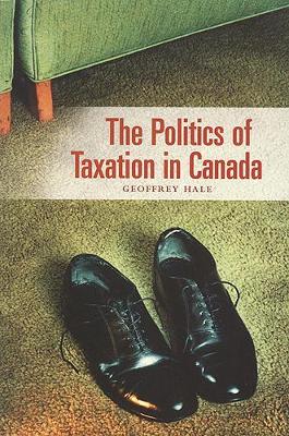 Book cover for The Politics of Taxation in Canada