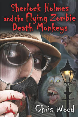 Book cover for Sherlock Holmes and the Flying Zombie Death Monkeys