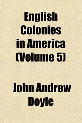 Book cover for English Colonies in America (Volume 5)