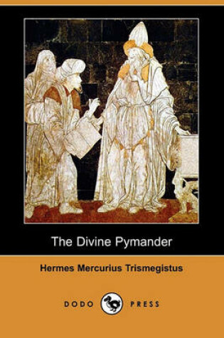 Cover of The Divine Pymander (Dodo Press)