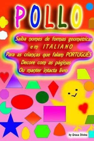 Cover of Saiba Nomes de Formas Geometricas Em Italiano Para as Criancas Que Falam Portugues Decore Com as Paginas Ou Manter Intacta Livro