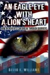 Book cover for An eagle eye with a lions heart