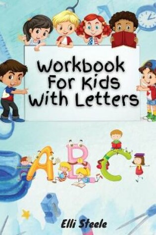 Cover of Workbook For Kids With Letters