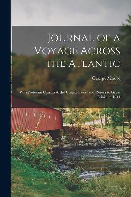 Cover of Journal of a Voyage Across the Atlantic [microform]