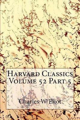 Book cover for Harvard Classics Volume 52 Part 5