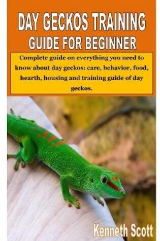 Cover of Day Geckos Training Guide for Beginner