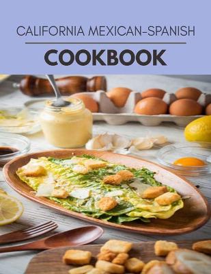 Book cover for California Mexican-spanish Cookbook