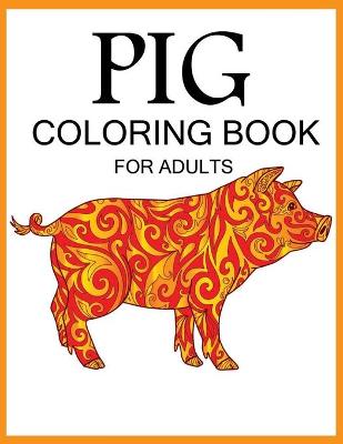 Book cover for Pig Coloring Book for Adults