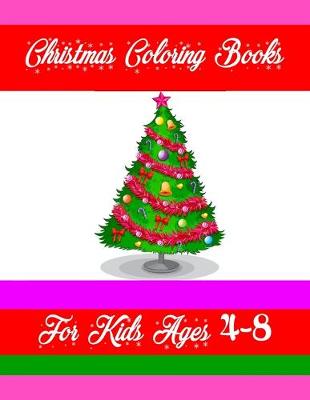 Book cover for Christmas Coloring Books For Kids Ages 4-8