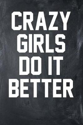 Book cover for Crazy Girls Do It Better