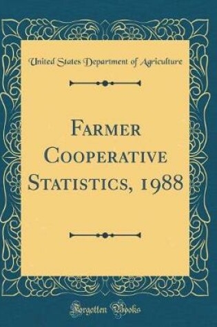 Cover of Farmer Cooperative Statistics, 1988 (Classic Reprint)