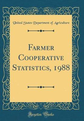 Book cover for Farmer Cooperative Statistics, 1988 (Classic Reprint)