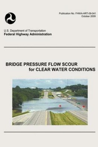Cover of Bridge Pressure Flow Scour for Clear Water Conditions