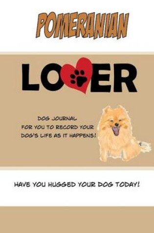 Cover of Pomeranian Lover Dog Journal