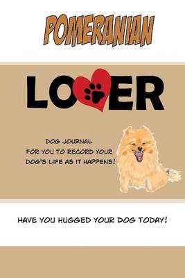 Book cover for Pomeranian Lover Dog Journal