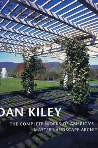 Cover of Dan Kiley the Complete Works of