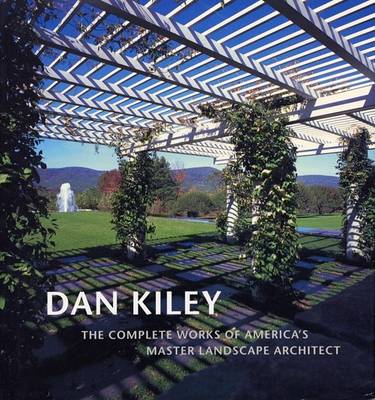 Book cover for Dan Kiley the Complete Works of