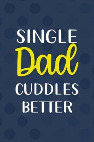 Cover of Single Dad Cuddles Better