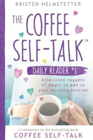 Cover of The Coffee Self-Talk Daily Reader #1