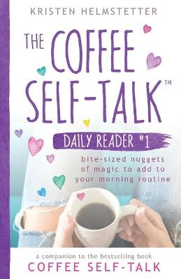 Cover of The Coffee Self-Talk Daily Reader #1