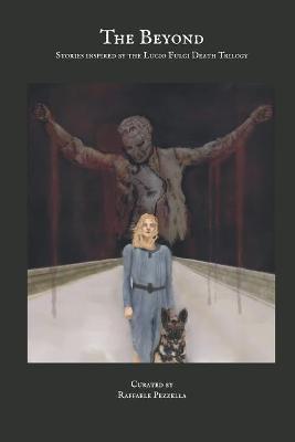 Book cover for The Beyond. Stories Inspired by the Lucio Fulci Death Trilogy