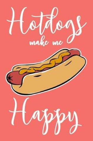 Cover of Hotdogs Make Me Happy