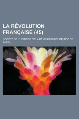 Cover of La Revolution Francaise (45 )